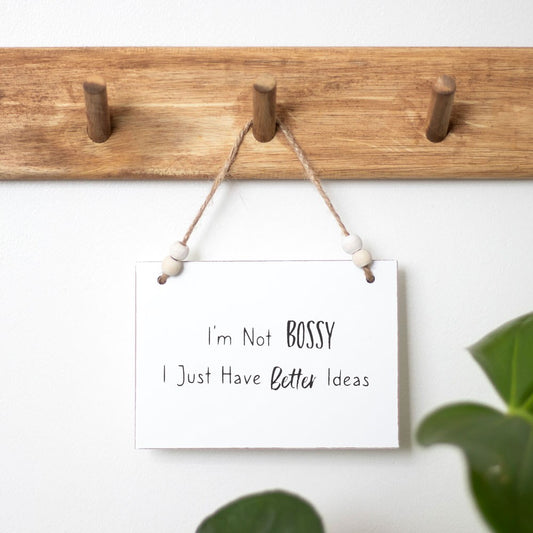 I'm Not Bossy Hanging Sign