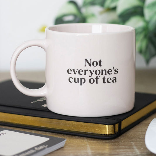 Not Everyone's Cup of Tea Ceramic Mug